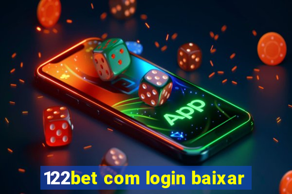 122bet com login baixar